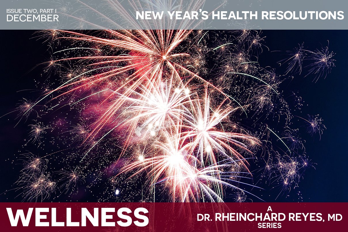 December: New Year's Health Resolutions Part I | Dr. Rheinchard Reyes MDPA